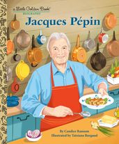 Jacques Pépin: A Little Golden Book Biography