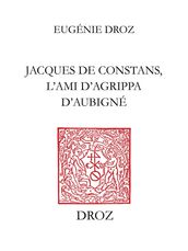 Jacques de Constans, l ami d Agrippa d Aubigné