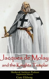 Jacques de Molay and the Knights Templar
