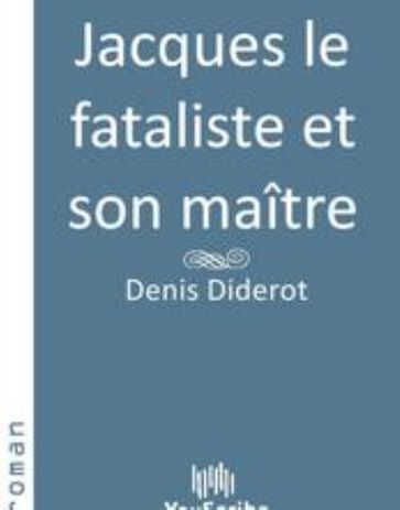 Jacques le fataliste et son maître - Denis Diderot