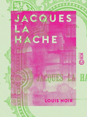 Jacques la Hache - Louis Noir