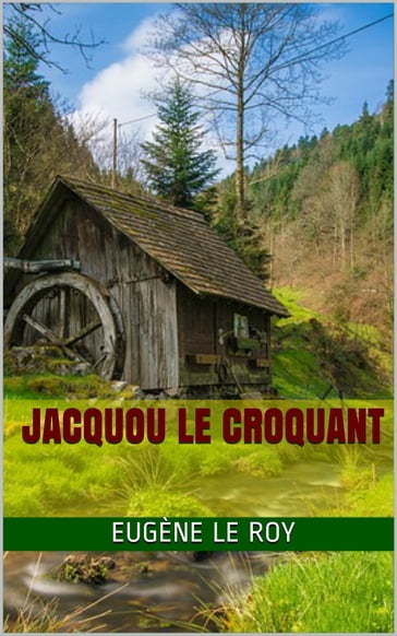 Jacquou le Croquant - Eugène Le Roy