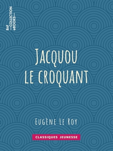 Jacquou le croquant - Eugène Le Roy