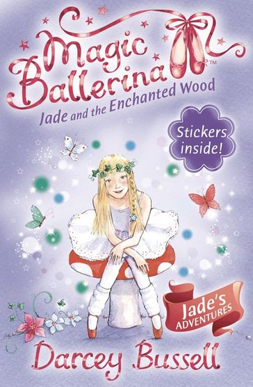 Jade and the Enchanted Wood (Magic Ballerina, Book 19) - Darcey Bussell