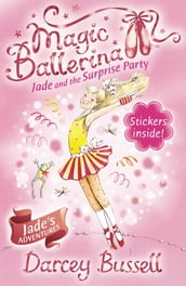Jade and the Surprise Party (Magic Ballerina, Book 20)