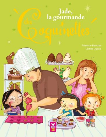 Jade, la gourmande des Coquinettes - Fabienne Blanchut