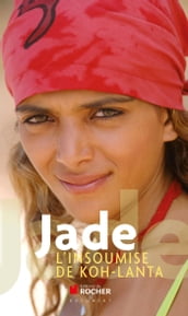 Jade, l insoumise de Koh-Lanta