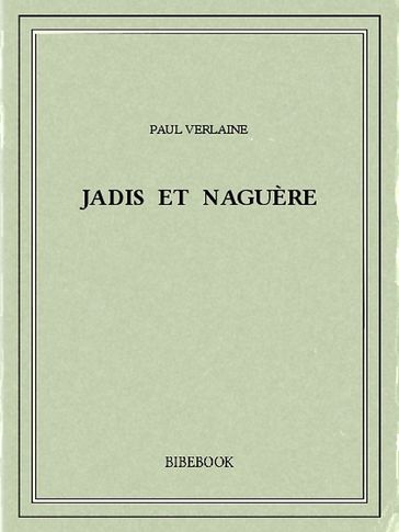 Jadis et naguère - Paul Verlaine