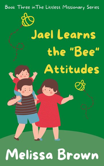 Jael Learns the "Bee" Attitudes - Melissa Brown