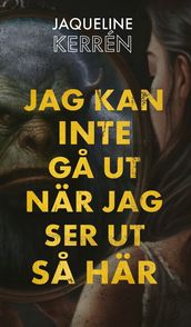 Jag kan inte ga ut när jag ser ut sa här