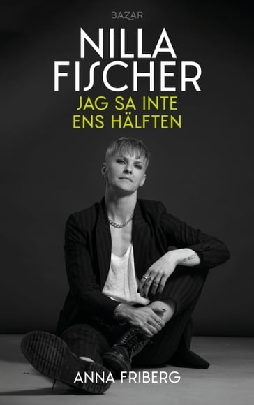 Jag sa inte ens hälften - Nilla Fischer - Anna Friberg - Par Wickholm