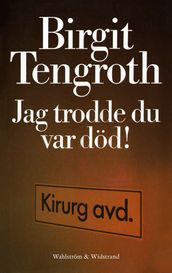 Jag trodde du var död!