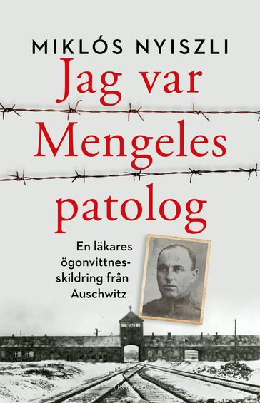 Jag var Mengeles patolog - Miklós Nyiszli - Niklas Lindblad