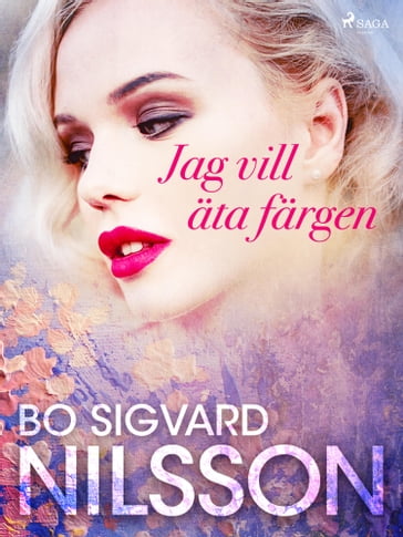 Jag vill äta färgen - Bo Sigvard Nilsson