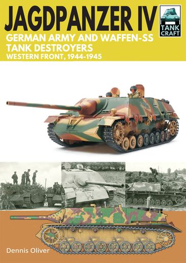 Jagdpanzer IV - German Army and Waffen-SS Tank Destroyers - Dennis Oliver