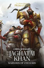 Jaghatai Khan: Warhawk of Chogoris