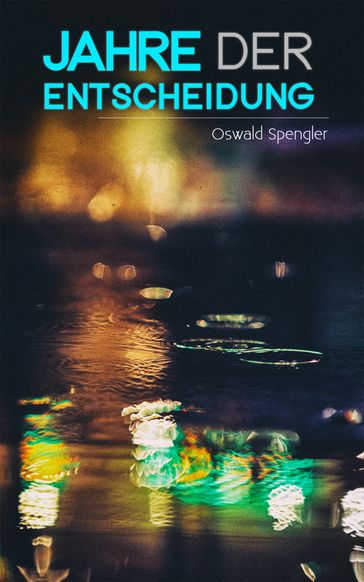 Jahre der Entscheidung - Oswald Spengler