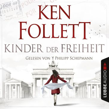 Jahrhundert-Trilogie, Folge 3: Kinder der Freiheit - Ken Follett