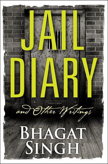 Jail Diary and Other Writings - BHAGAT SINGH