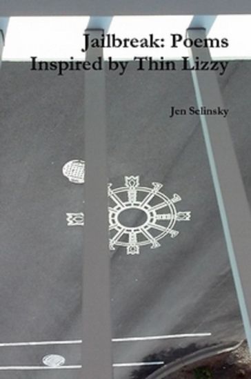 Jailbreak: Poems Inspired by Thin Lizzy - Jen Selinsky