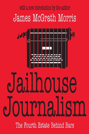 Jailhouse Journalism - James McGrath Morris