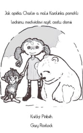 Jak opika Charlie a malá Karolínka pomohli lednímu medvdovi najít cestu dom