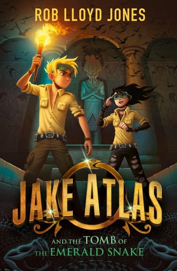 Jake Atlas and the Tomb of the Emerald Snake - Rob Lloyd Jones