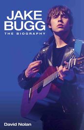 Jake Bugg - The Biography