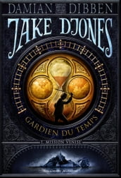 Jake Djones - Gardien du temps (Tome 1) - Mission Venise