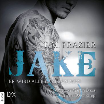 Jake - Er wird alles verändern - King-Reihe 3,5 (Ungekürzt) - T. M. Frazier