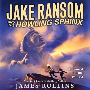 Jake Ransom and the Howling Sphinx - James Rollins