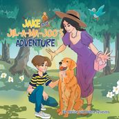 Jake and Jil-A-Ma-Joo s Adventure