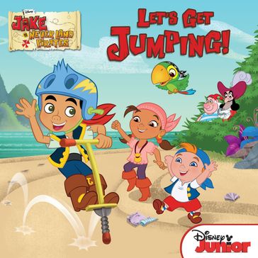 Jake and the Never Land Pirates: Let's Get Jumping! - Melinda LaRose - Disney Book Group