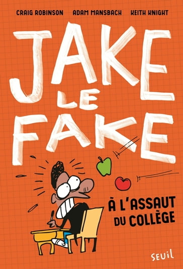 Jake le Fake - tome 1 - Adam Mansbach - Craig Robinson