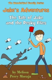 Jake s Adventures: Tale of Jake and the Pesky Flies