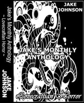 Jake s Monthly- Lovecraftian Horror Anthology