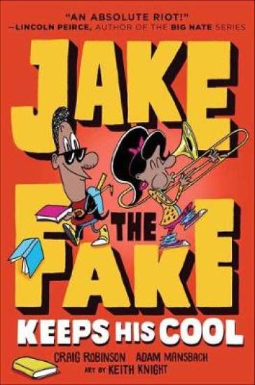 Jake the Fake Keeps His Cool - Craig Robinson - Adam Mansbach