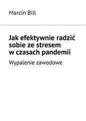 Jakefektywnie radzi sobie zestresem wczasach pandemii.