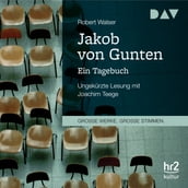 Jakob von Gunten - Ein Tagebuch (Ungekürzt)