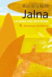 Jalna. La Saga des Whiteoak - T.4 : Jeunesse de Renny