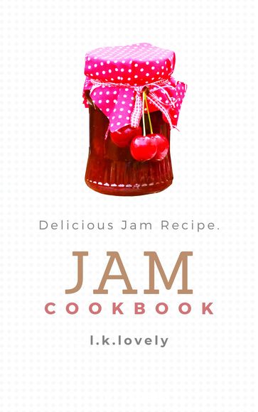 Jam Cookbook - L.K. lovely