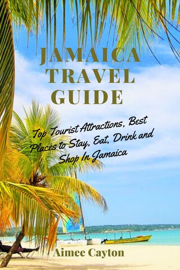 Jamaica Travel Guide 2024 - Aimee Cayton