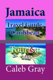 Jamaica Travel Guide, Caribbean: Tourism