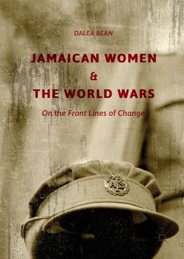 Jamaican Women and the World Wars - Dalea Bean