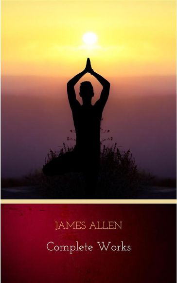 James Allen 21 Books: Complete Premium Collection - Allen James