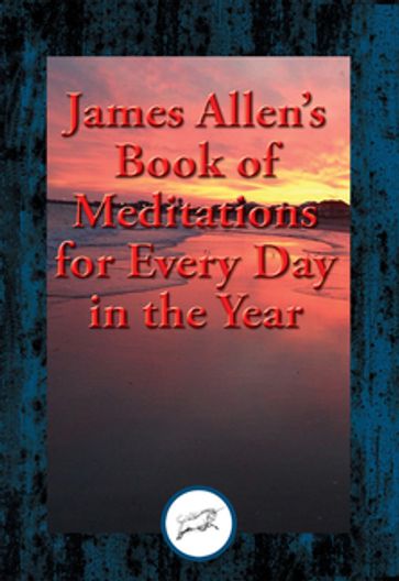 James Allen's Book of Meditations for Every Day in the Year - Allen James