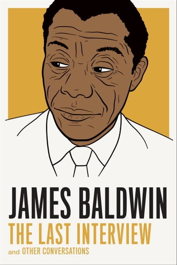 James Baldwin: The Last Interview - James Baldwin - Quincy Troupe