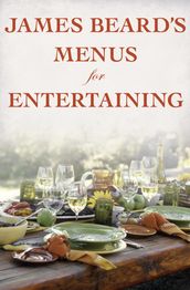 James Beard s Menus for Entertaining