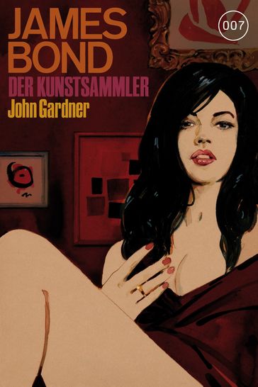 James Bond 17: Der Kunstsammler - John Gardner