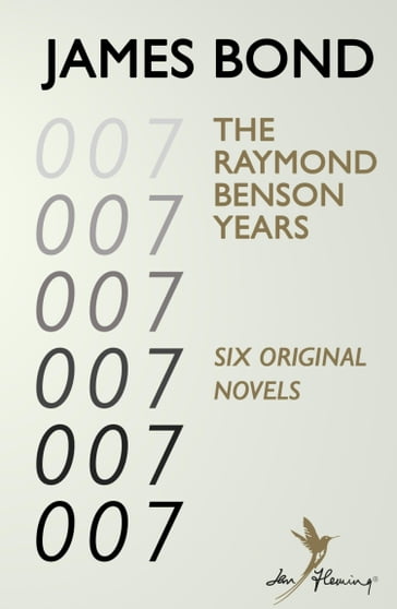 James Bond: The Raymond Benson Years - Raymond Benson